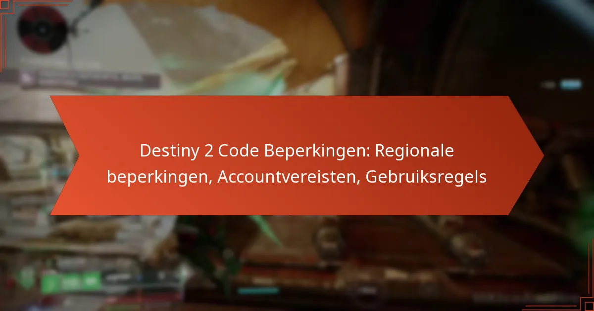 Destiny 2 Code Beperkingen: Regionale beperkingen, Accountvereisten, Gebruiksregels