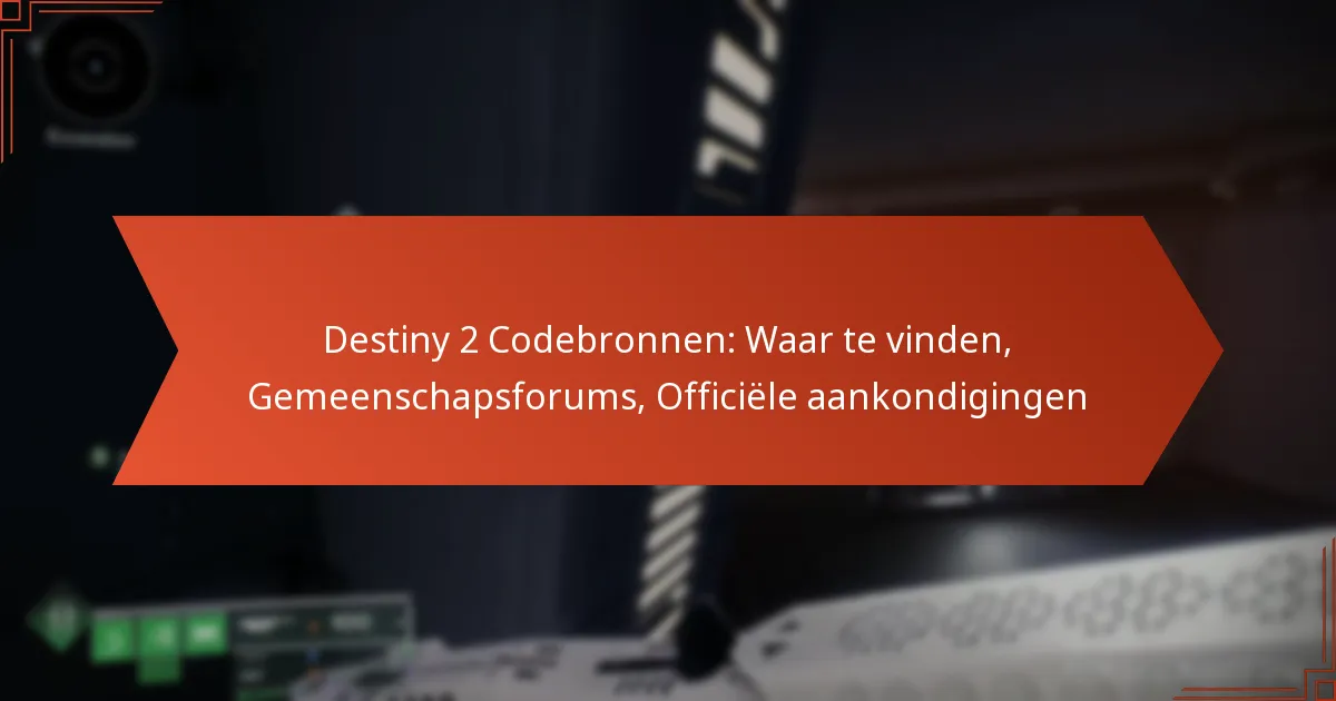 Destiny 2 Codebronnen: Waar te vinden, Gemeenschapsforums, Officiële aankondigingen