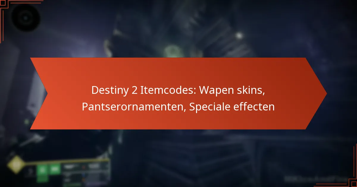 Destiny 2 Itemcodes: Wapen skins, Pantserornamenten, Speciale effecten