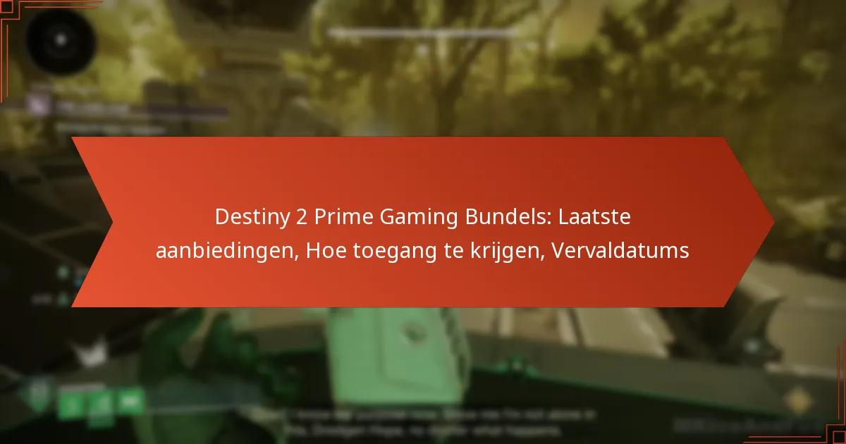 Destiny 2 Prime Gaming Bundels: Laatste aanbiedingen, Hoe toegang te krijgen, Vervaldatums