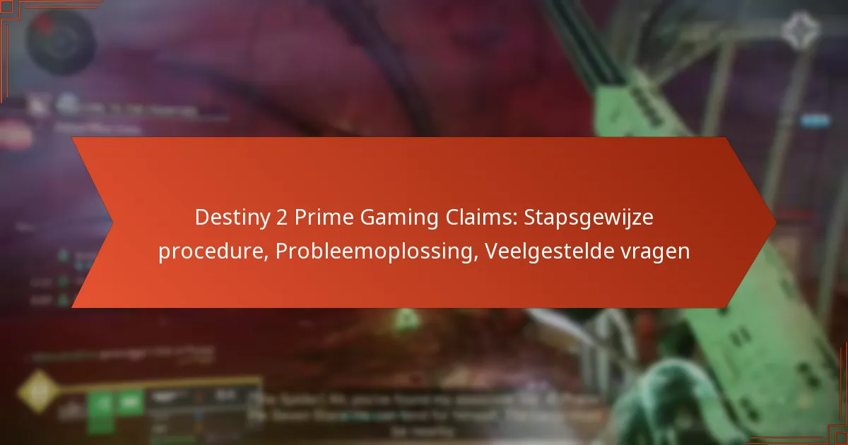 Destiny 2 Prime Gaming Claims: Stapsgewijze procedure, Probleemoplossing, Veelgestelde vragen