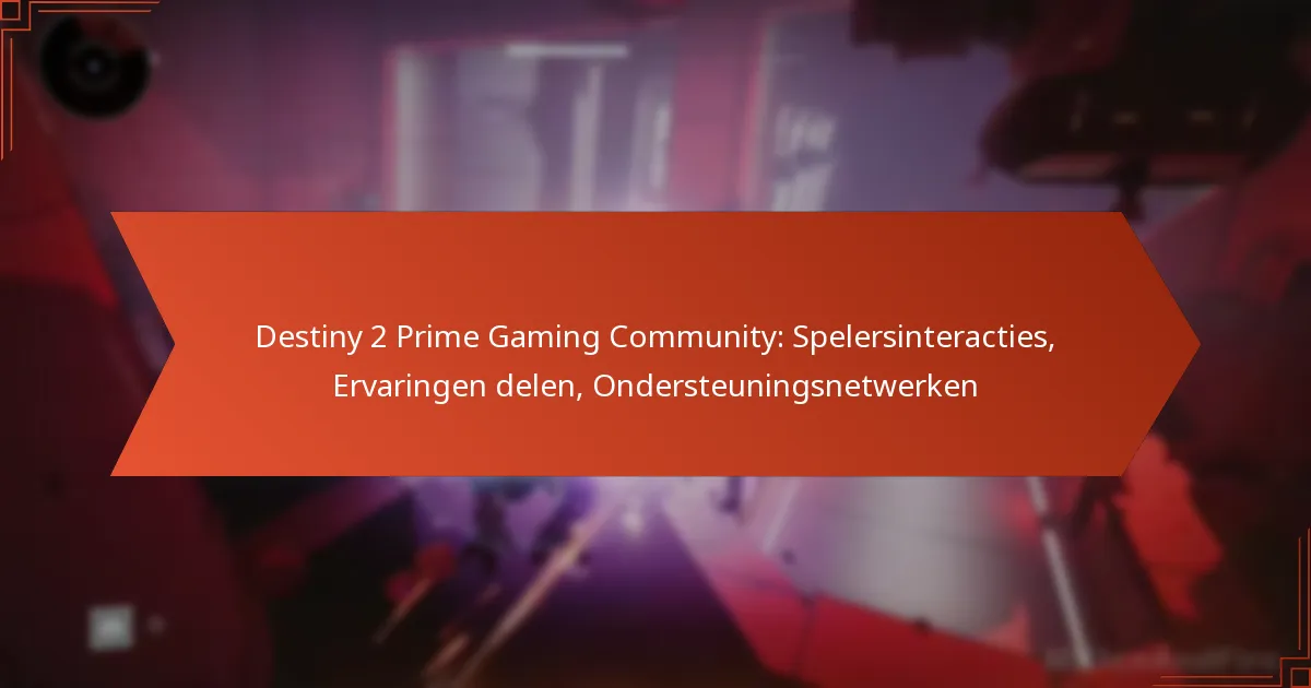 Destiny 2 Prime Gaming Community: Spelersinteracties, Ervaringen delen, Ondersteuningsnetwerken