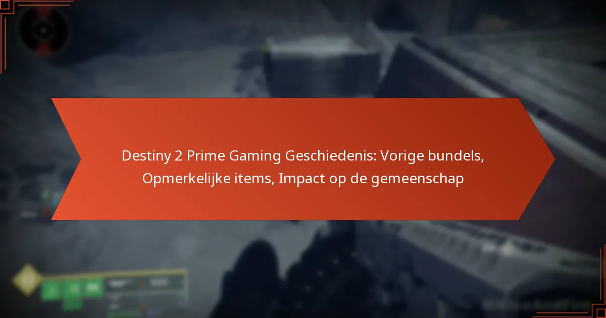 Destiny 2 Prime Gaming Geschiedenis: Vorige bundels, Opmerkelijke items, Impact op de gemeenschap