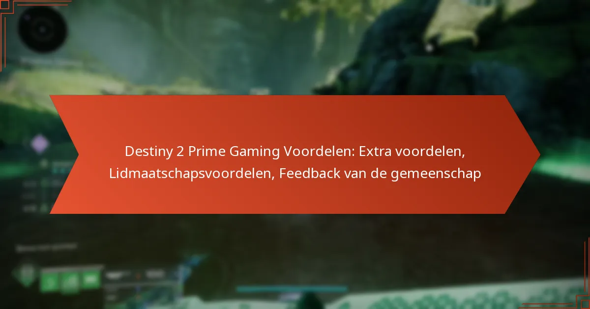 Destiny 2 Prime Gaming Voordelen: Extra voordelen, Lidmaatschapsvoordelen, Feedback van de gemeenschap