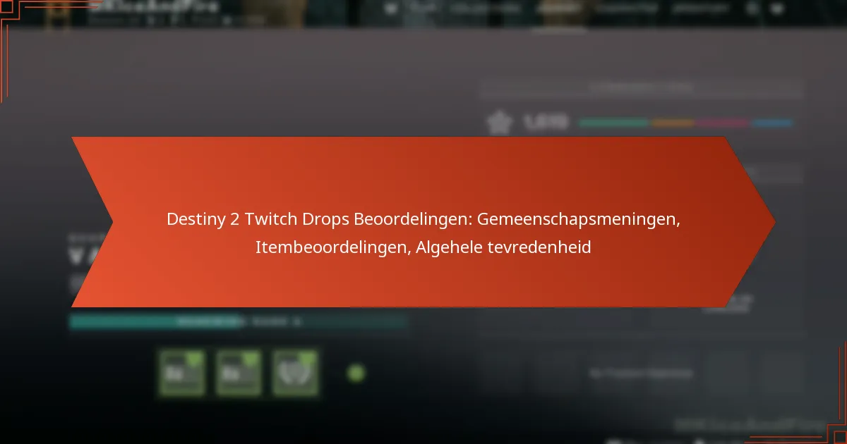Destiny 2 Twitch Drops Beoordelingen: Gemeenschapsmeningen, Itembeoordelingen, Algehele tevredenheid