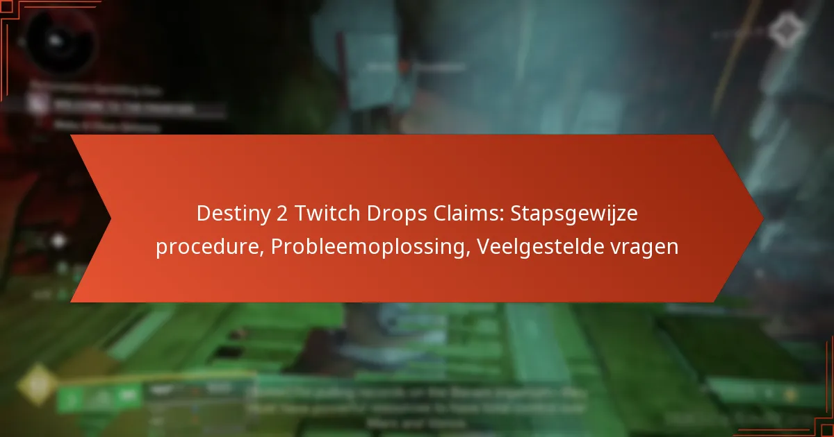 Destiny 2 Twitch Drops Claims: Stapsgewijze procedure, Probleemoplossing, Veelgestelde vragen