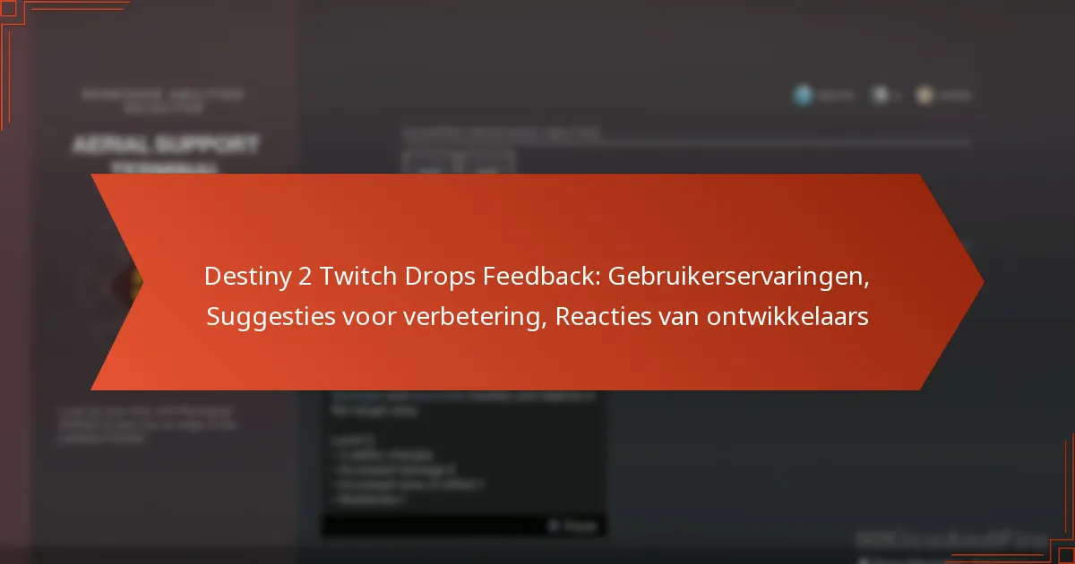 Destiny 2 Twitch Drops Feedback: Gebruikerservaringen, Suggesties voor verbetering, Reacties van ontwikkelaars