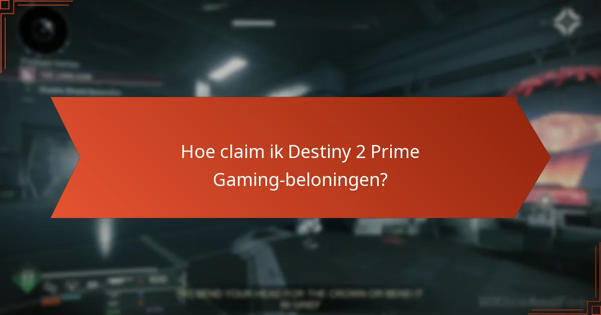 Hoe claim ik Destiny 2 Prime Gaming-beloningen?