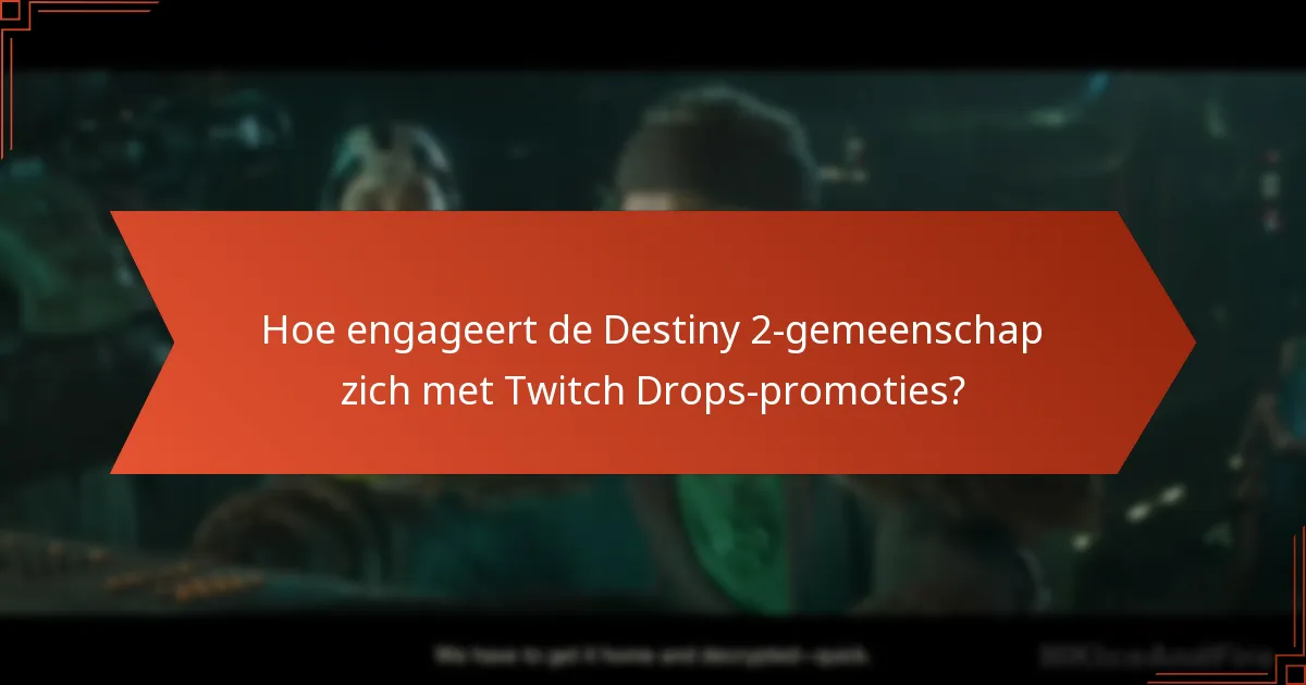 Wat zijn de huidige Twitch Drops-promoties voor Destiny 2?