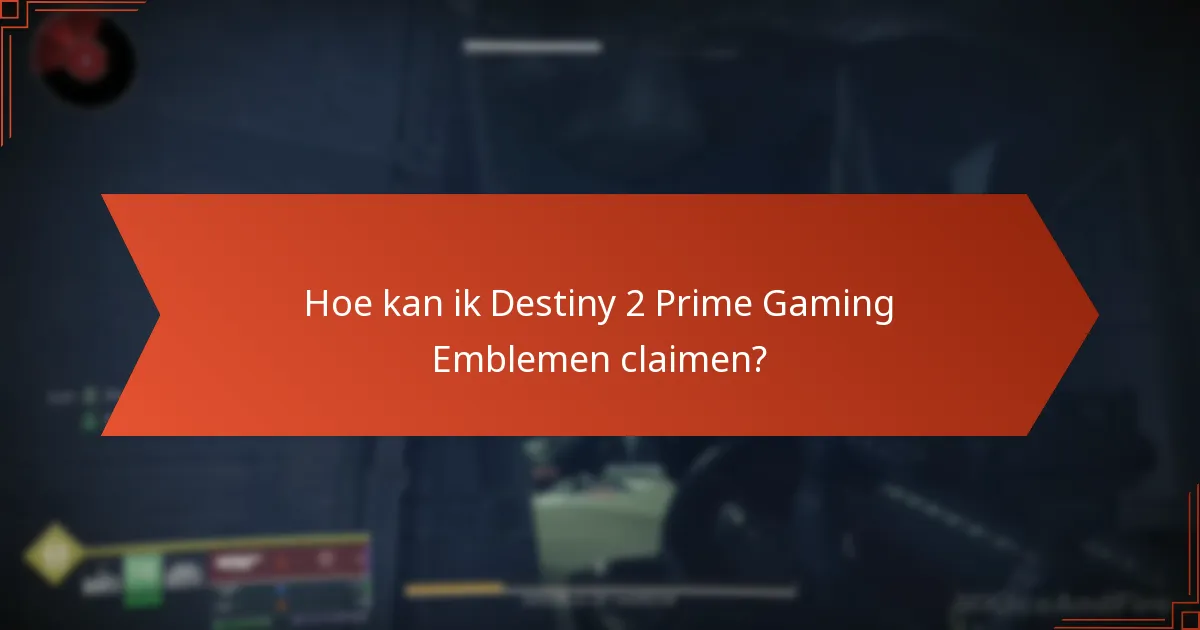 Hoe kan ik Destiny 2 Prime Gaming Emblemen claimen?