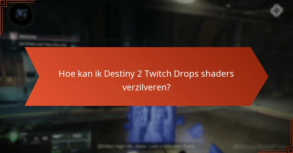 Hoe kan ik Destiny 2 Twitch Drops shaders verzilveren?