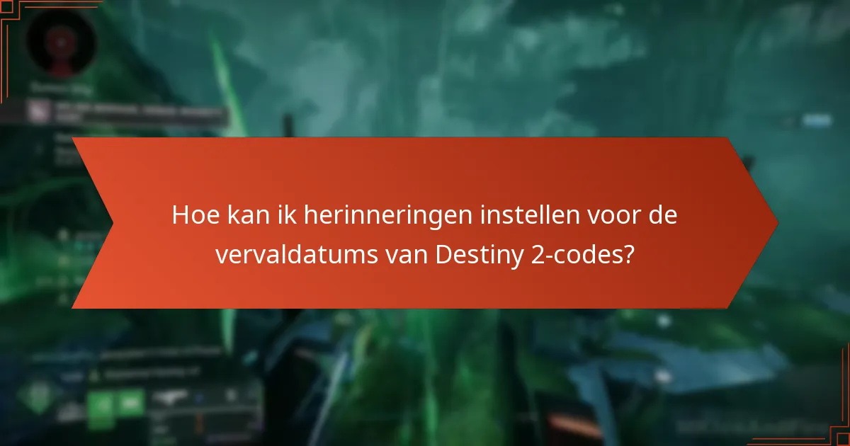 Wat zijn mijn opties voor het verlengen van vervallen Destiny 2-codes?