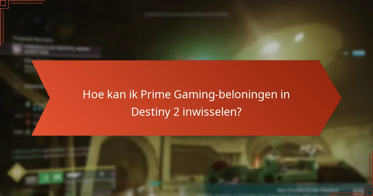 Hoe kan ik Prime Gaming-beloningen in Destiny 2 inwisselen?