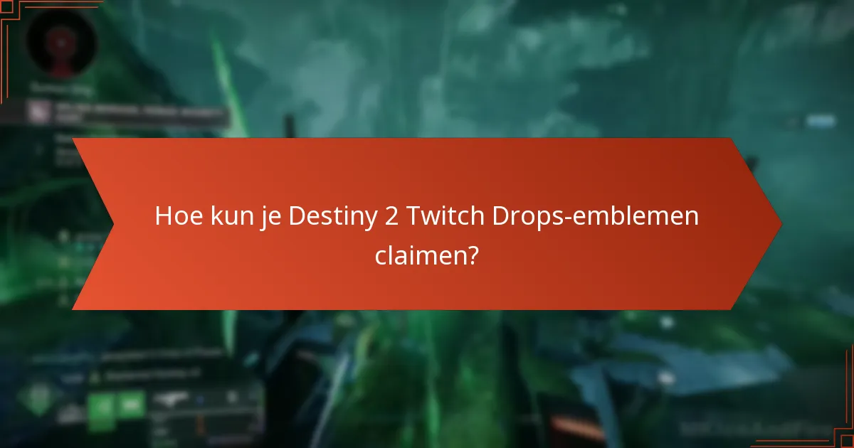Hoe kun je Destiny 2 Twitch Drops-emblemen claimen?