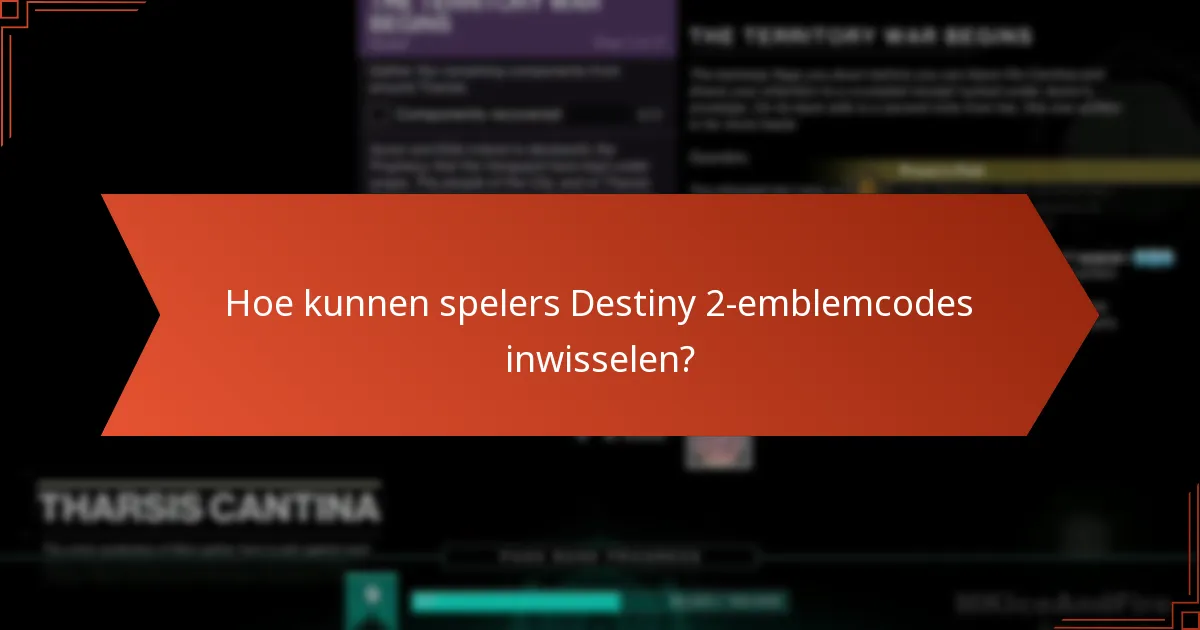 Hoe kunnen spelers Destiny 2-emblemcodes inwisselen?
