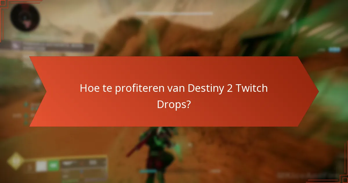 Welke items zijn inbegrepen in Destiny 2 Twitch Drops?