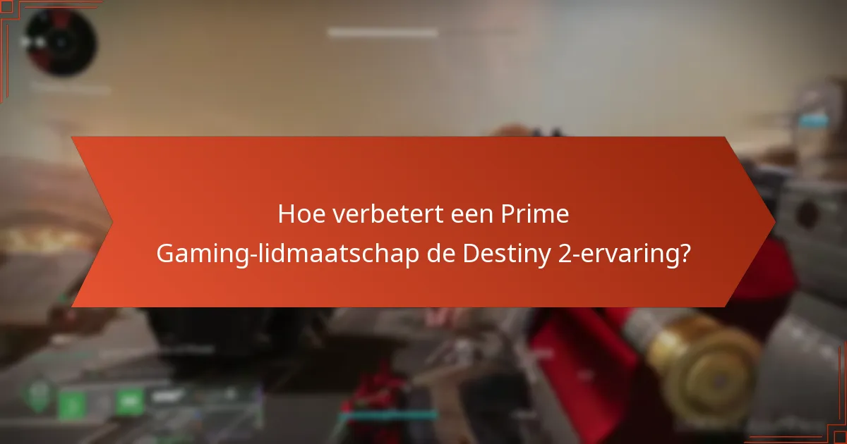 Wat zeggen spelers over de voordelen van Prime Gaming voor Destiny 2?