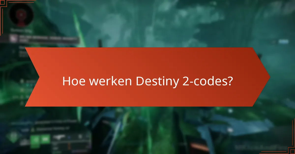 Hoe werken Destiny 2-codes?