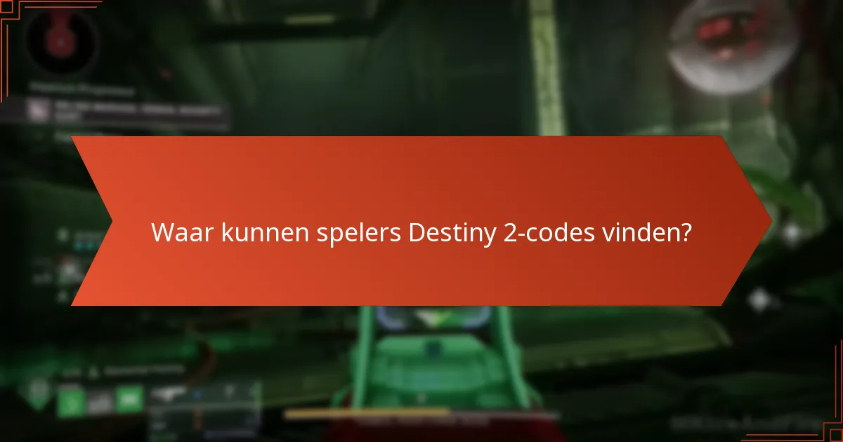 Waar kunnen spelers Destiny 2-codes vinden?