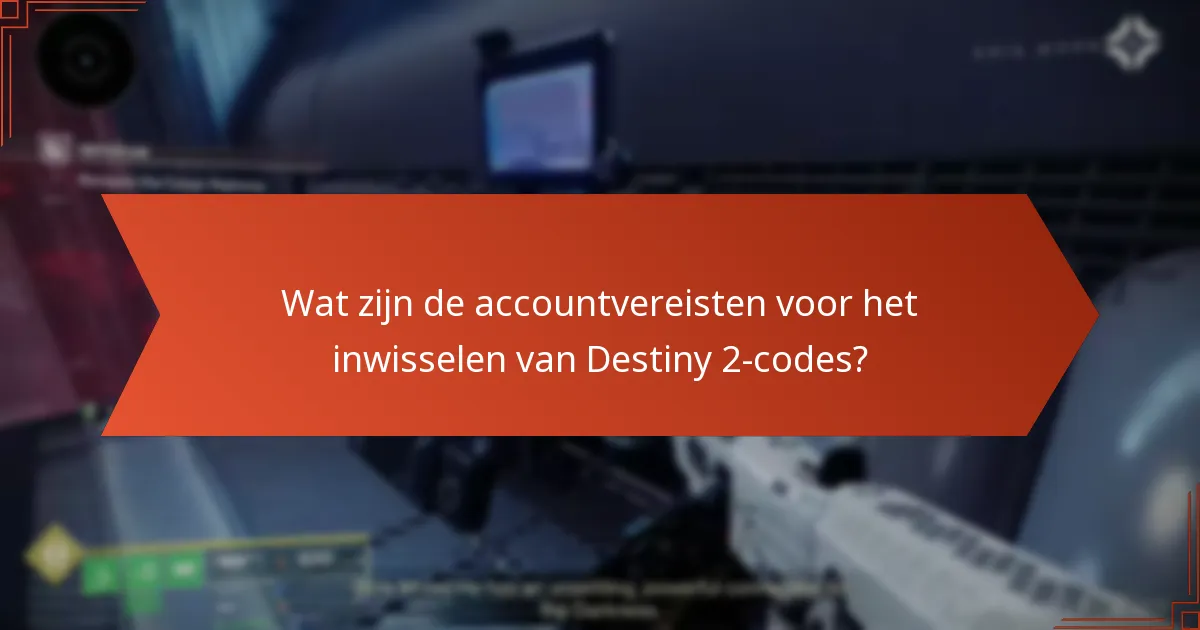 Wat zijn de gebruiksregels voor Destiny 2-codes?