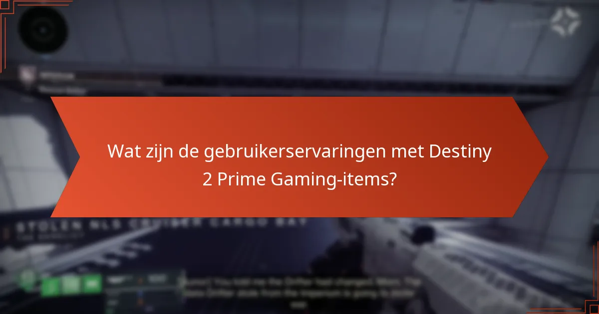 Wat zijn de gebruikerservaringen met Destiny 2 Prime Gaming-items?