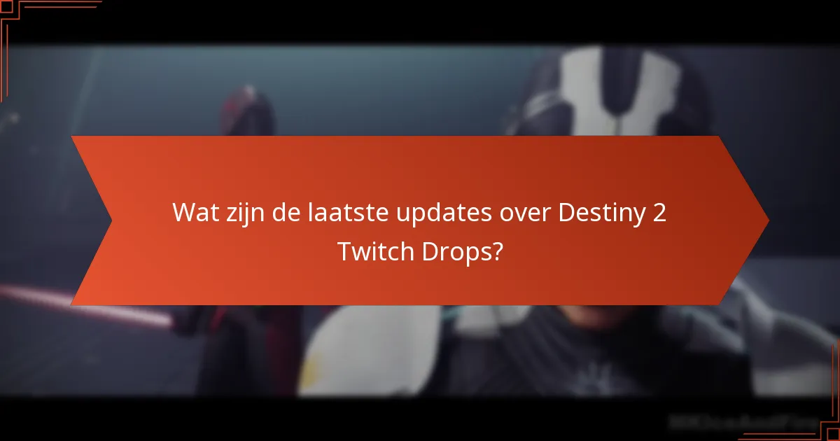 Wat zijn de geschiktheidseisen voor Destiny 2 Twitch Drops?