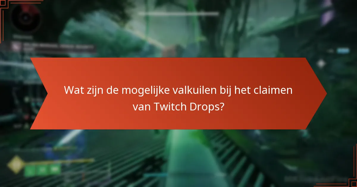 Wat zijn geavanceerde tips die mijn Twitch Drops-ervaring kunnen verbeteren?