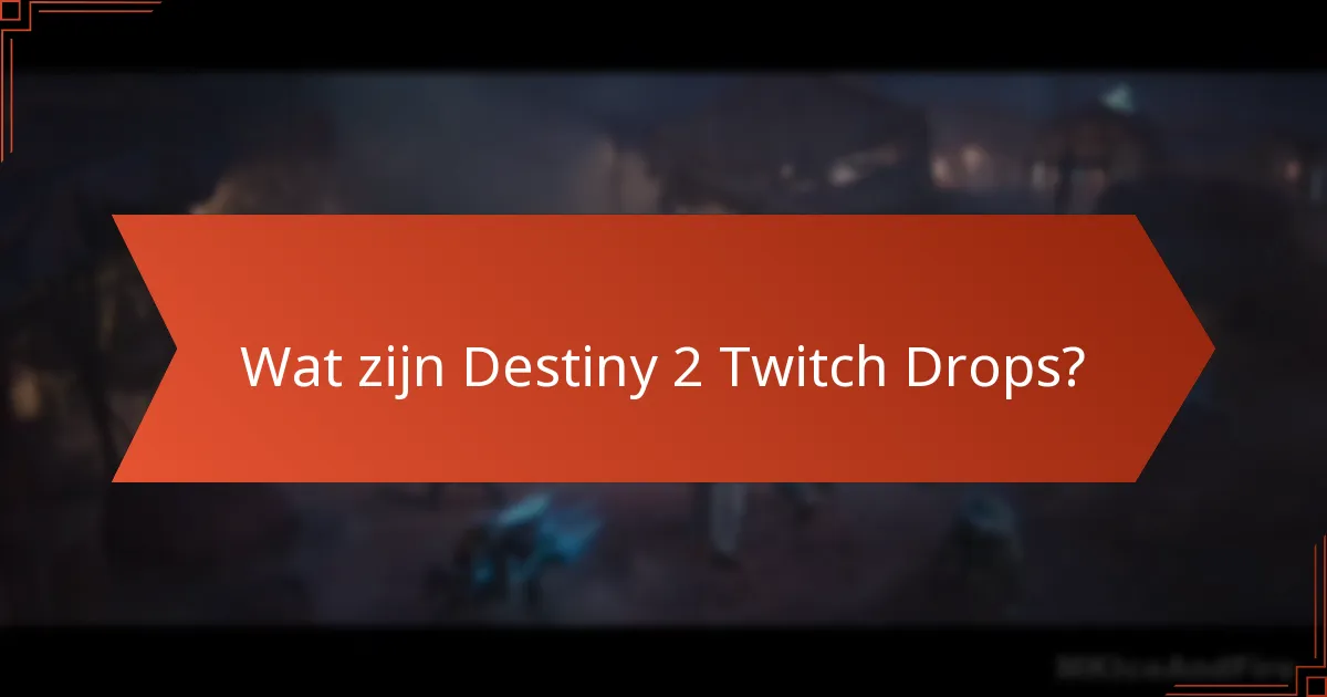 Wanneer zijn Destiny 2 Twitch Drops beschikbaar?