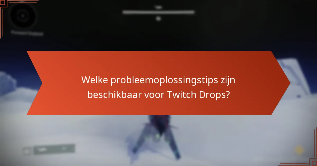 Welke Twitch-kanalen zijn het beste voor Destiny 2 Drops?